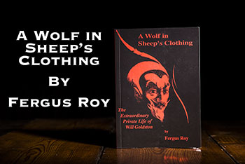 Fergus Roy - A Wolf in Sheep's Clothing, the extraordinary private life of Will Goldston