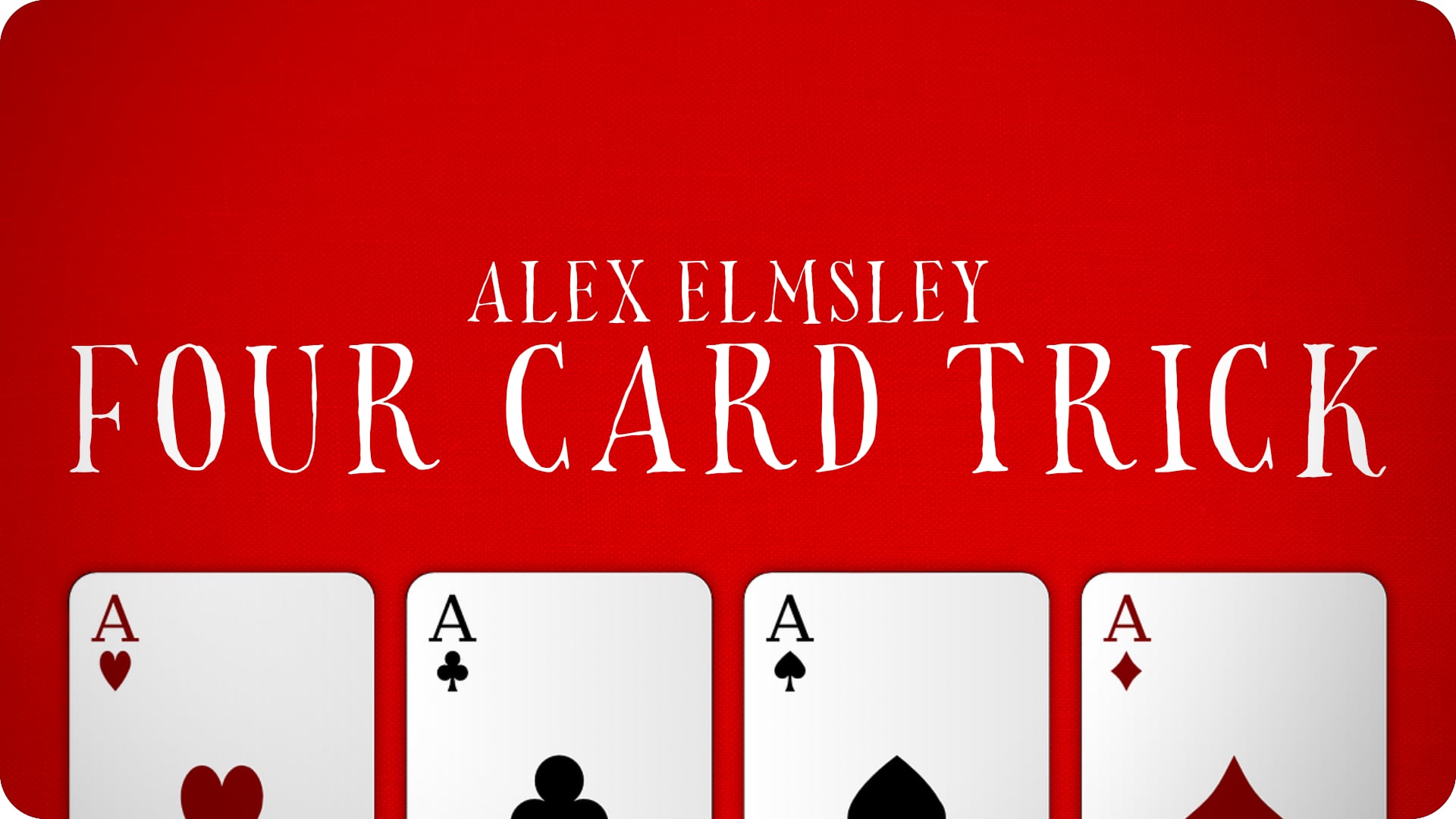 (image for) Alex Elmsley - Four Card Trick