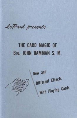 (image for) Paul LePaul & Bro. John Hamman - The Card Magic of Bro. John Hamman S. M.