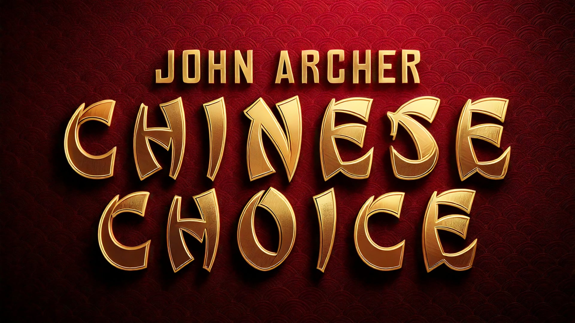 (image for) John Archer - Chinese Choice