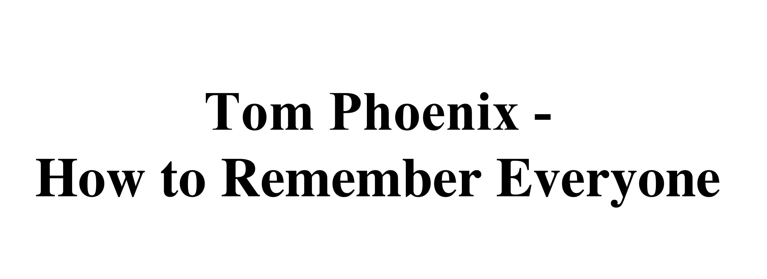 (image for) Tom Phoenix - How to Remember Everyone
