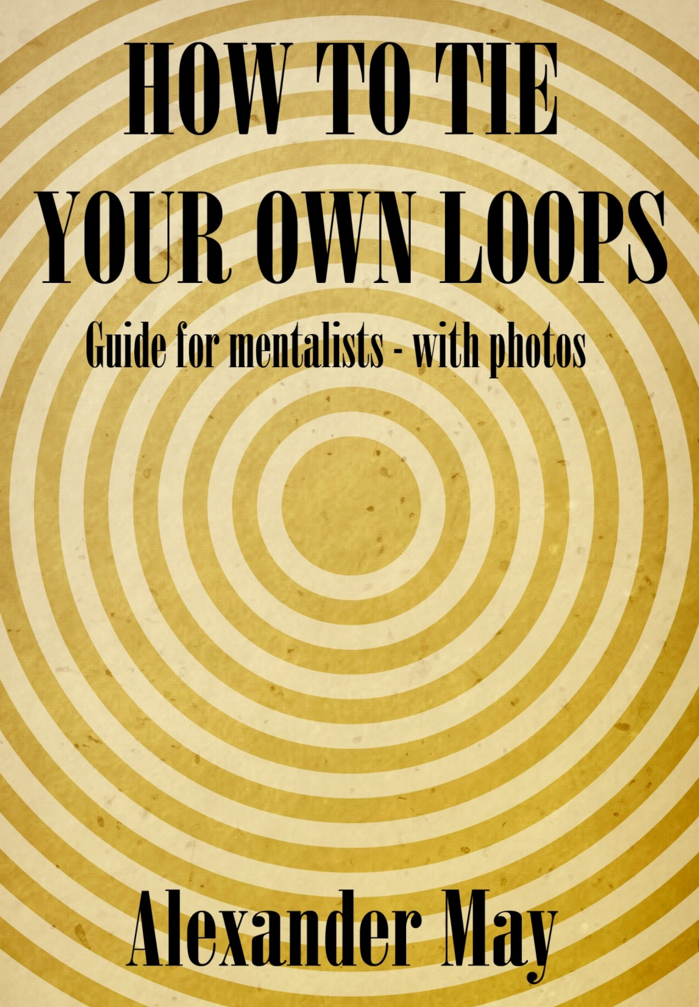(image for) Alexander May - How to Tie Your Own Loops