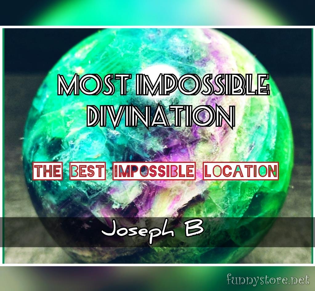 (image for) Joseph B. - MOST IMPOSSIBLE DIVINATION