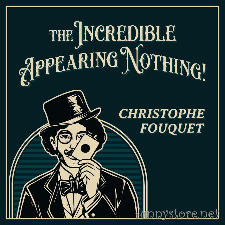 (image for) Christophe Fouquet - The Incredible Appearing Nothing