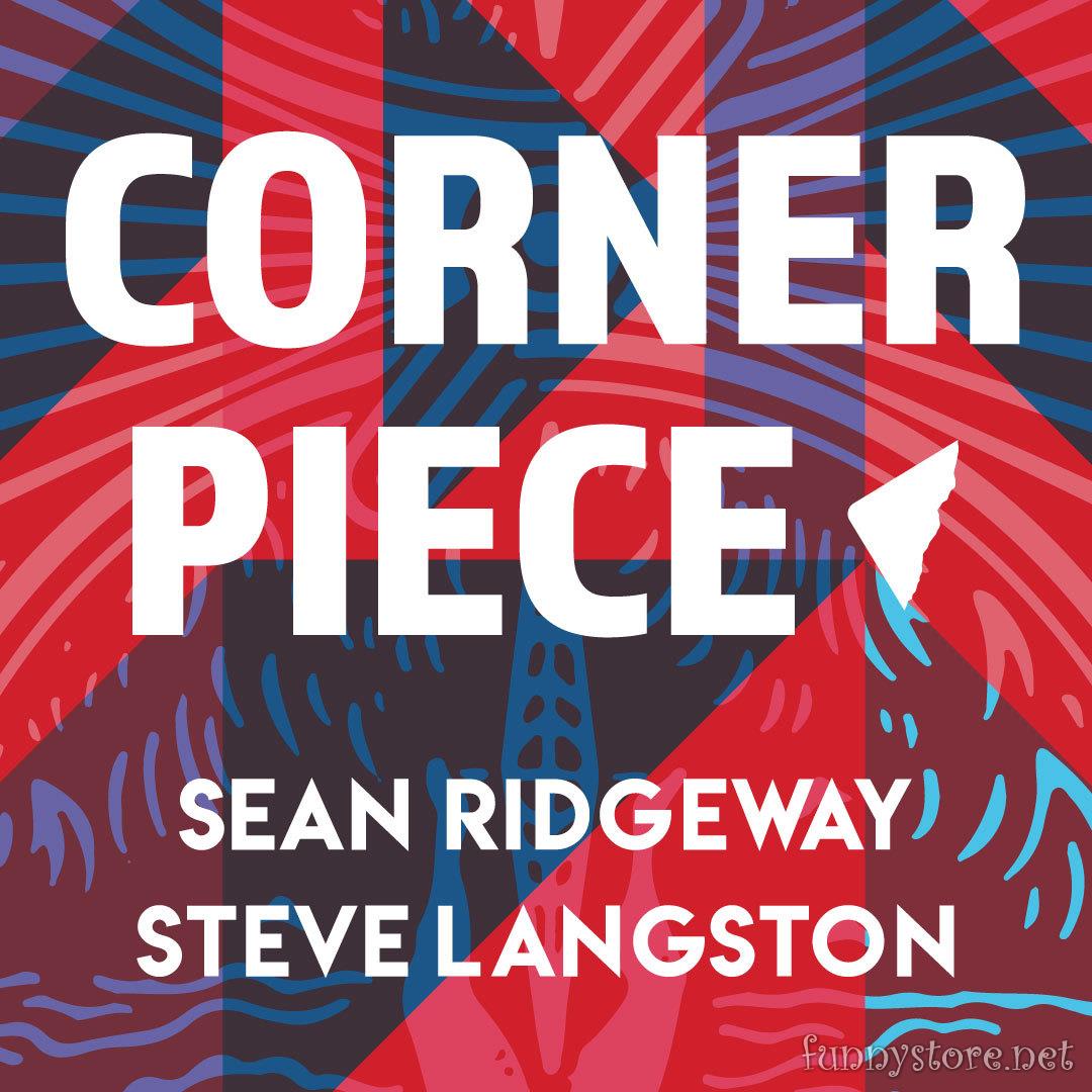 (image for) Steve Langston & Sean Ridgeway - Corner Piece