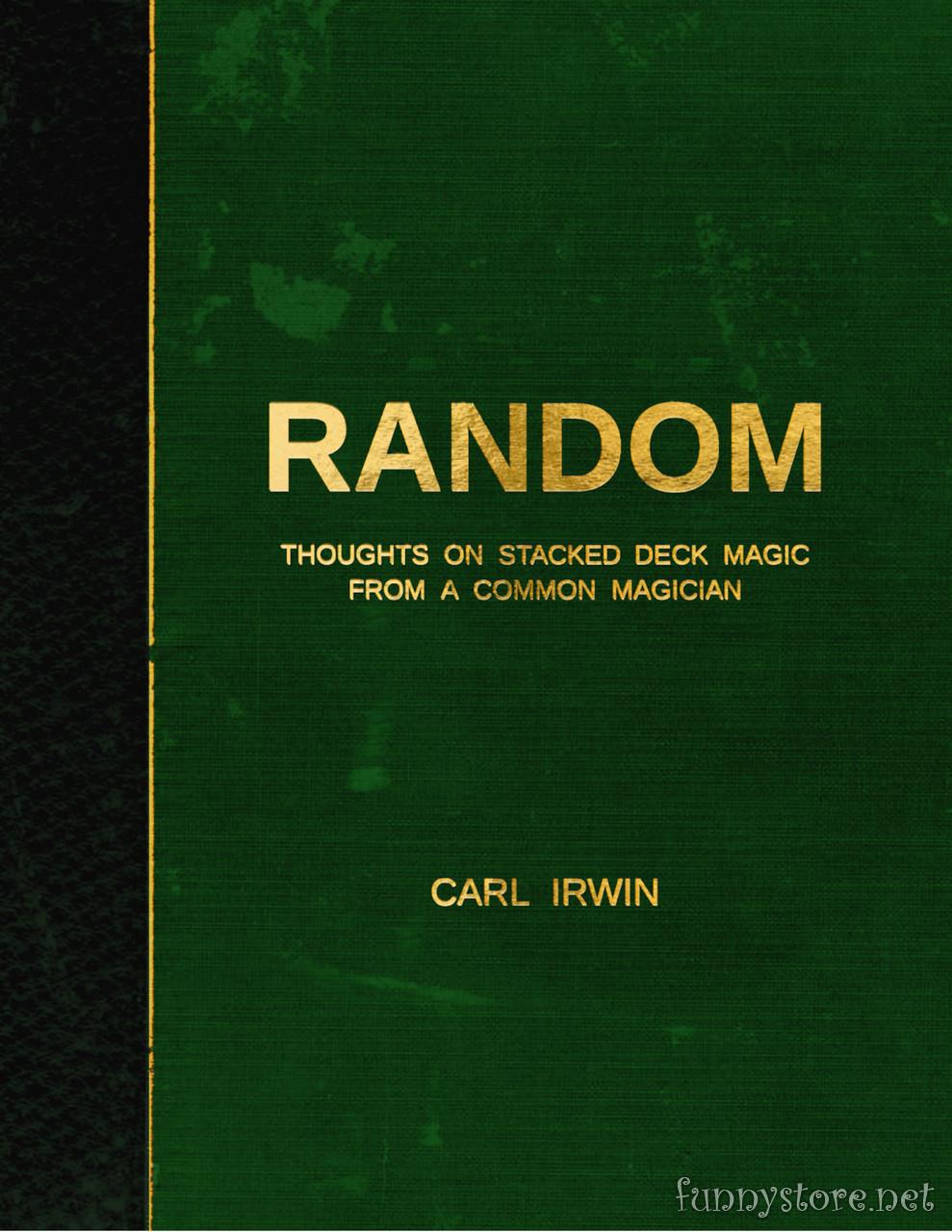 (image for) Carl Irwin - RANDOM - Thoughts on Stacked Deck Magic from a Common Magician