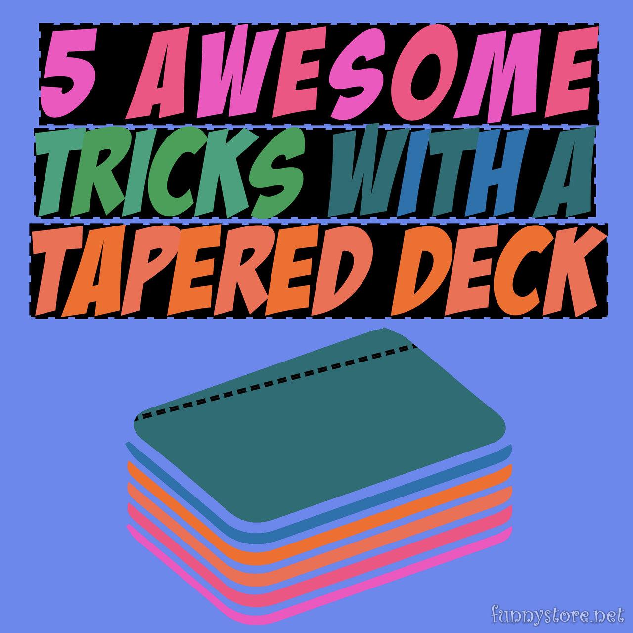 (image for) 5 Awesome Tricks With A Tapered Deck