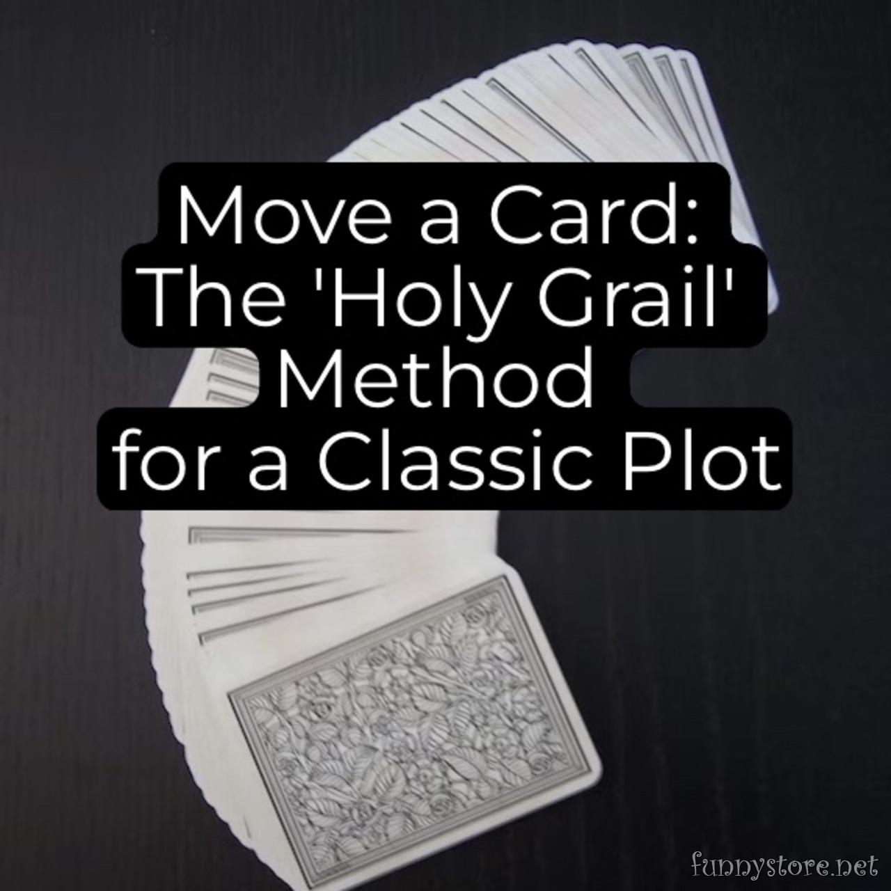 (image for) Unnamed Magician - Move a Card: The 'Holy Grail' Method for a Classic Plot (Video+PDF)