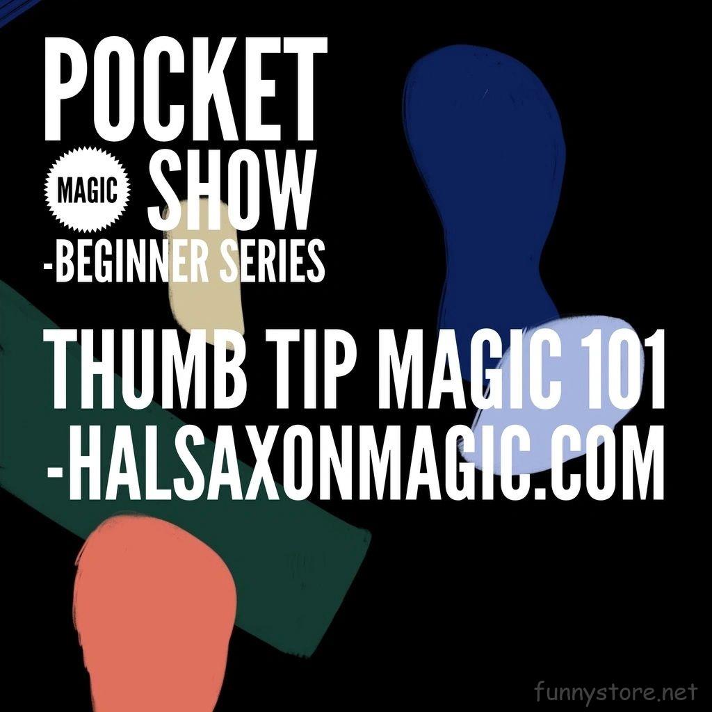 (image for) Hal Saxon - The Pocket Magic Show Thumb Tip 101 Beginner Series 7 Videos and 3 eBooks