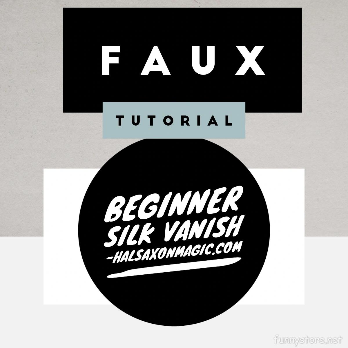 (image for) Hal Saxon - Faux (Fake) Beginner Silk Vanish