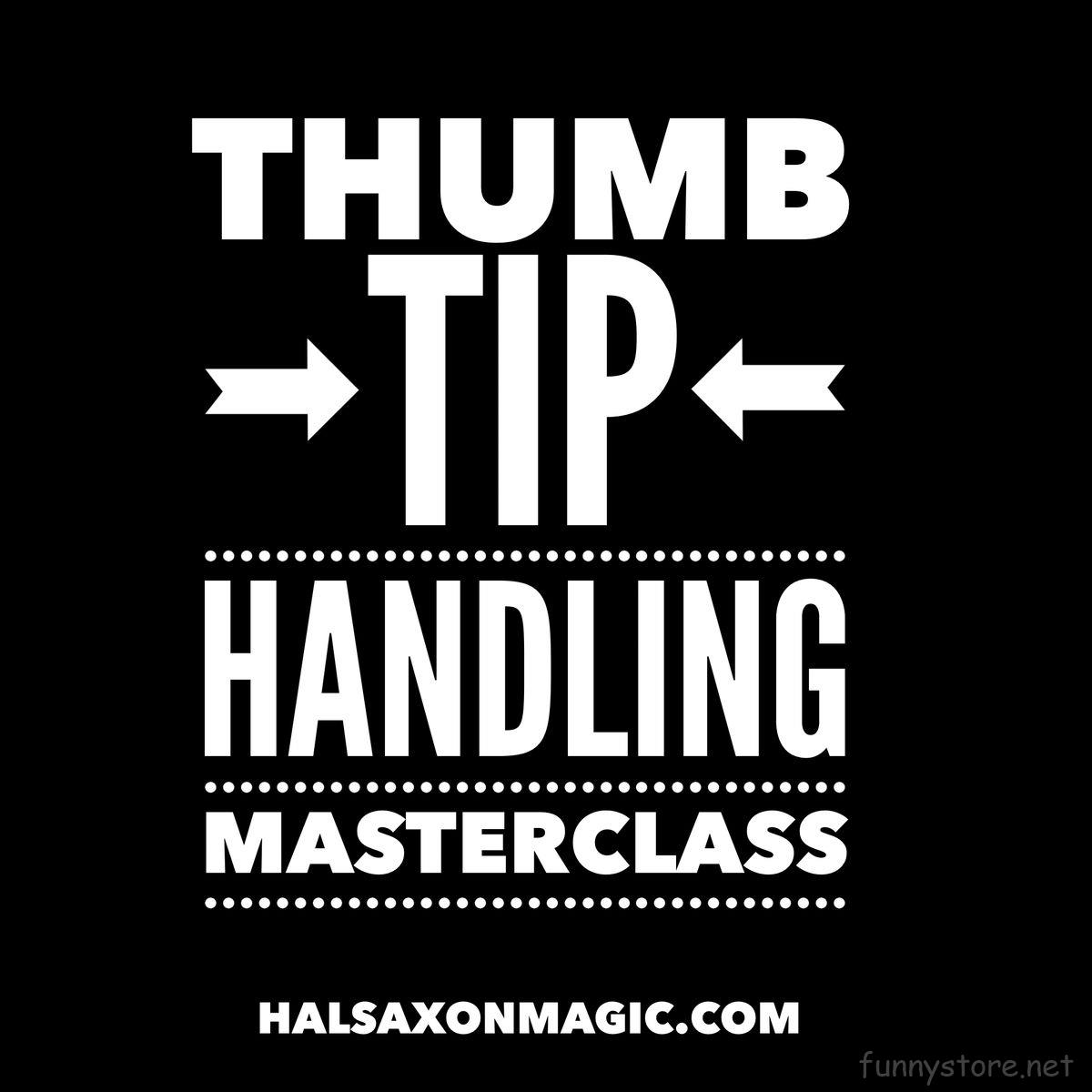 (image for) Hal Saxon - All New 2025 Thumb Tip Handling Masterclass