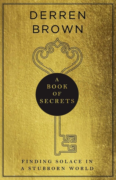 (image for) Derren Brown - A Book of Secrets: Finding Solace in a stubborn World - THE INSTANT SUNDAY TIMES BESTSELLER