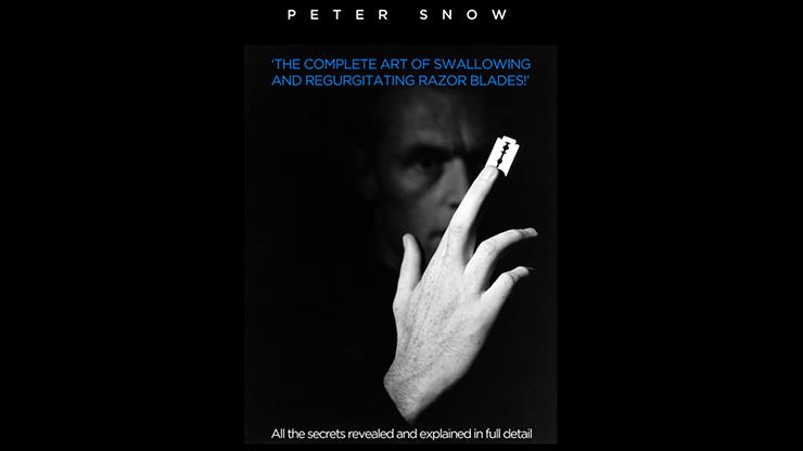 (image for) Peter Snow - The Complete Art of Swallowing and Regurgitating Razor Blades - A Master Class