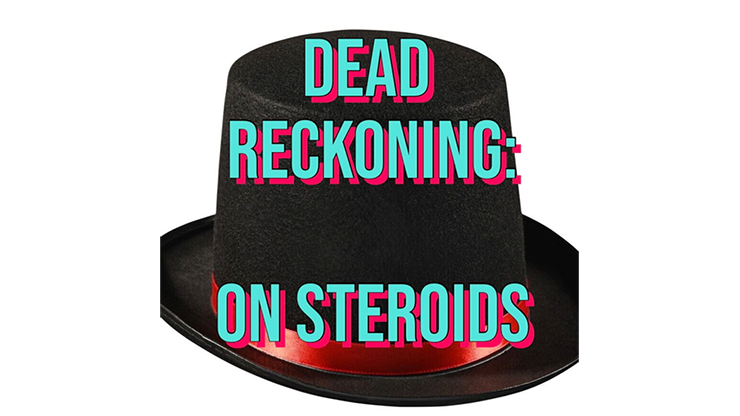 (image for) Unnamed Magician - Dead Reckoning on Steroids (Video+PDF)