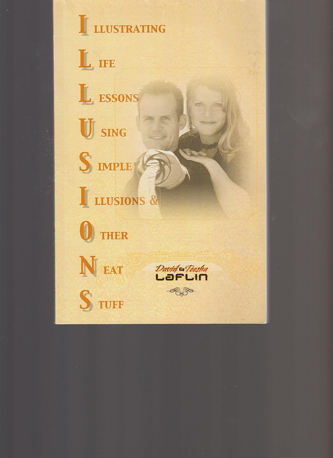 (image for) David Laflin & Teesha Laflin - Illustrating Life Lessons Using Simple Illusions & Other Neat Stuff