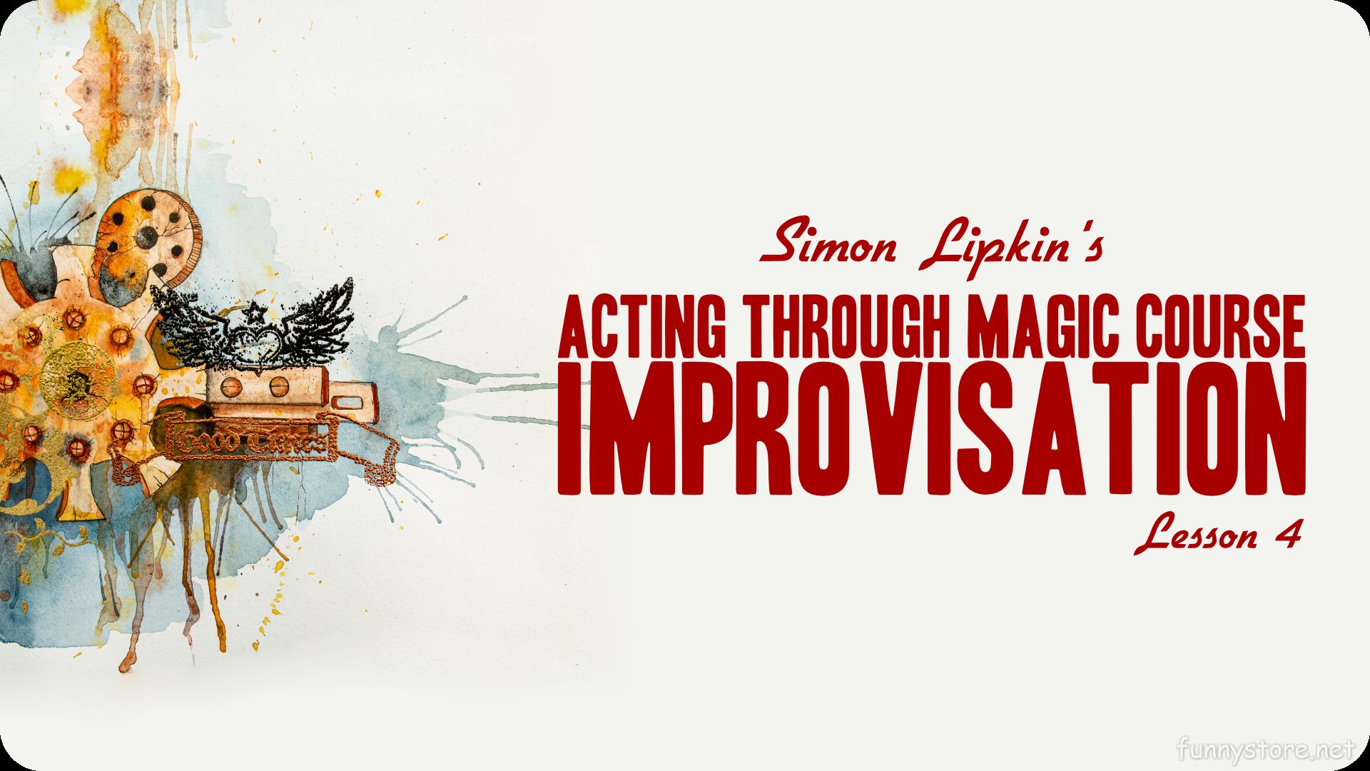 (image for) Simon Lipkin - Acting Through Magic Lesson 4