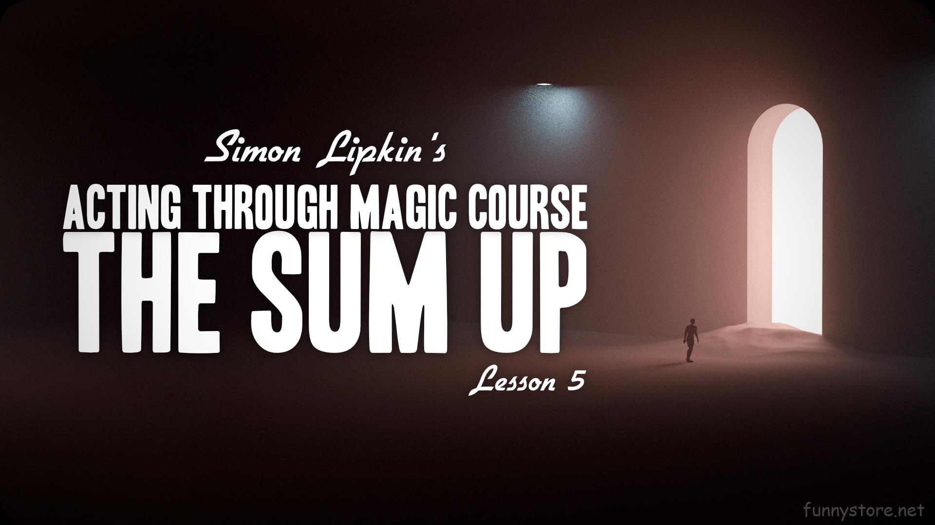 (image for) Simon Lipkin - Acting Through Magic Lesson 5