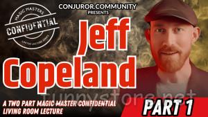 (image for) Conjuror Community Club - Magic Masters Confidential: Jeff Copeland Part 1