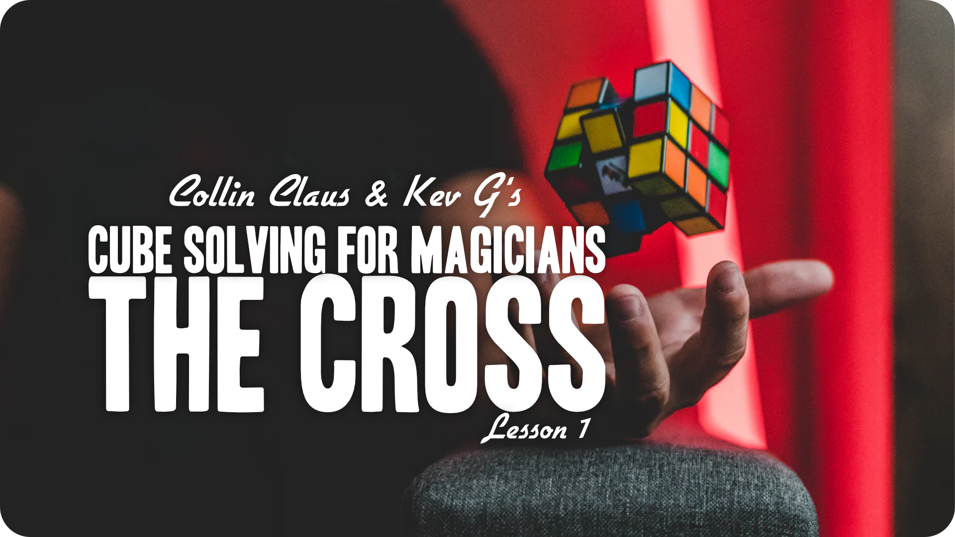 (image for) Collin Claus - Cube Solving for Magicians Lesson 1