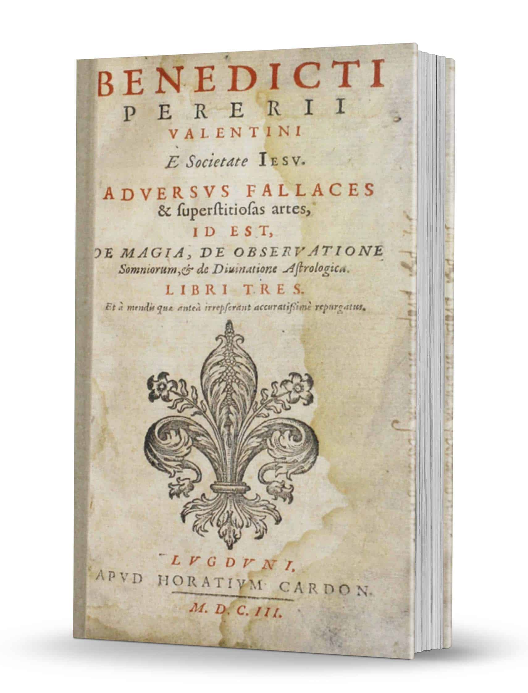 Benedictus Pererius - Adversus Fallaces et Supersititiosas Artes