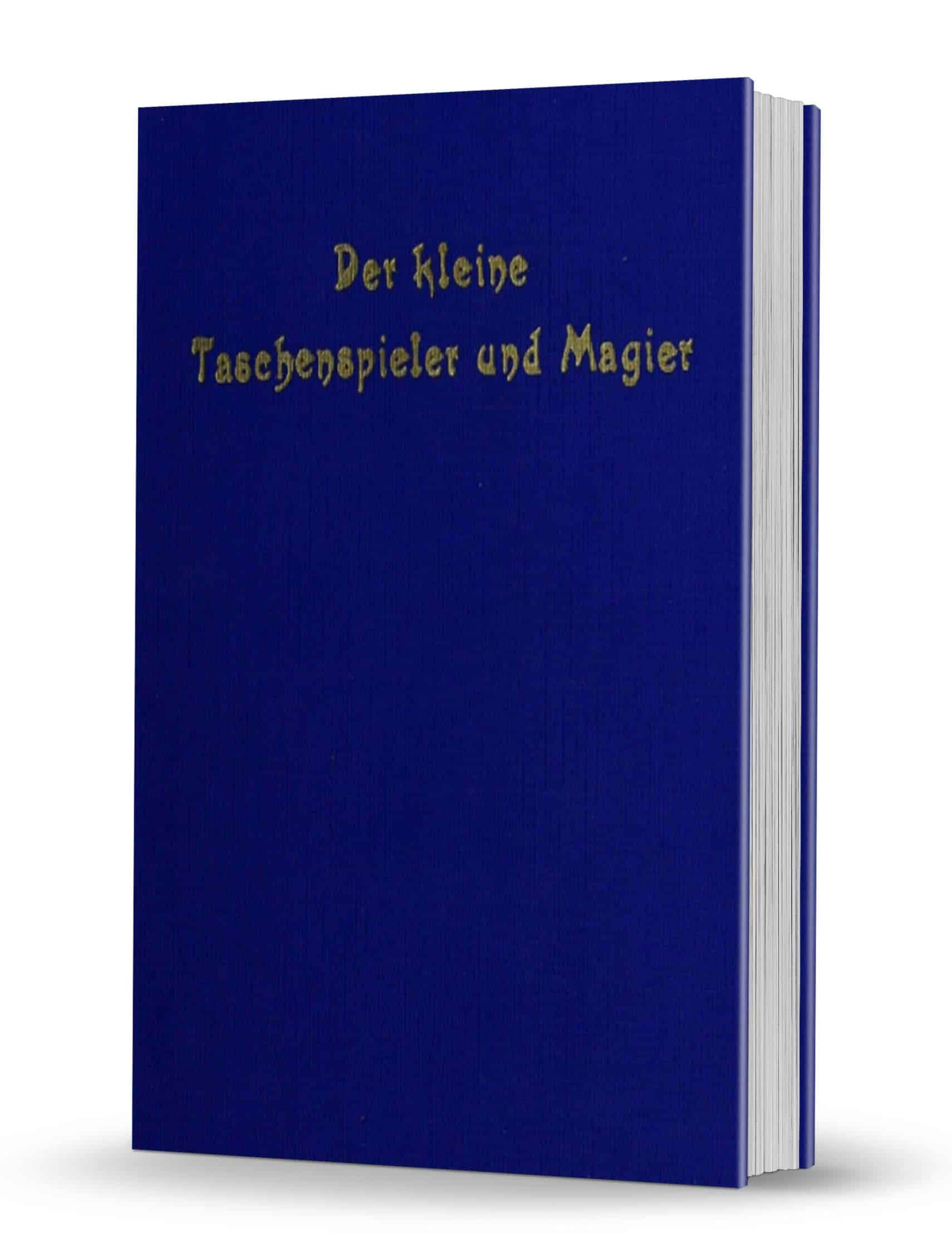 (image for) Heinrich August Kerndörffer - Der Kleine Taschenspieler und Magier, oder deutliche Anweisung verschiedene
