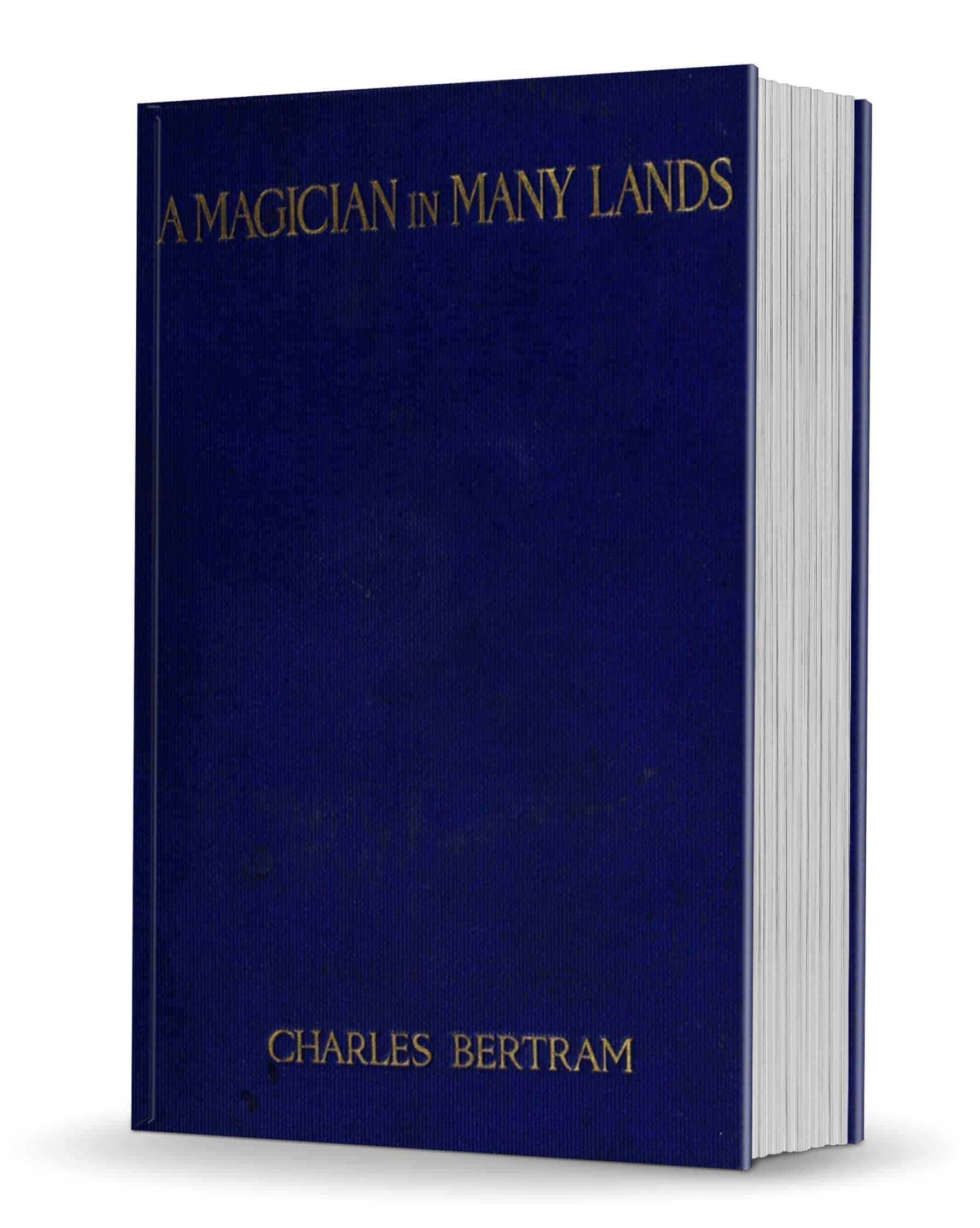 Charles Bertram - A Magician in Many Lands