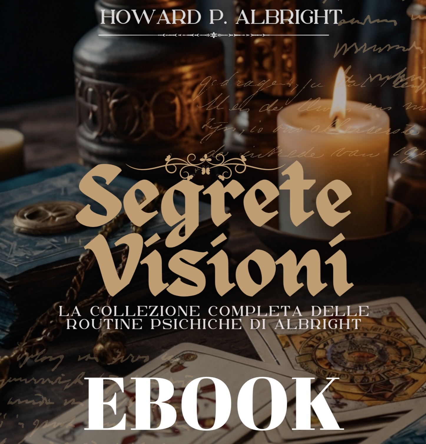 (image for) Howard P. Albright - Segrete Visioni (libro) (Italian)