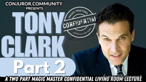 (image for) Conjuror Community Club - Magic Masters Confidential: Tony Clark Part 2