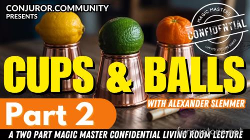 (image for) Conjuror Community Club - Magic Masters Confidential: Cups & Balls Part 2