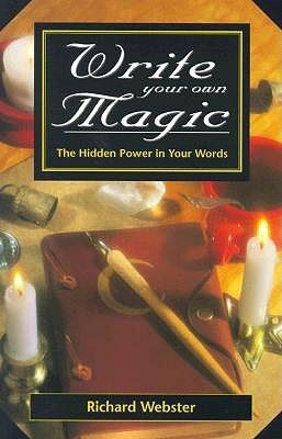 (image for) Richard Webster - Write Your Own Magic The Hidden Power in Your Words