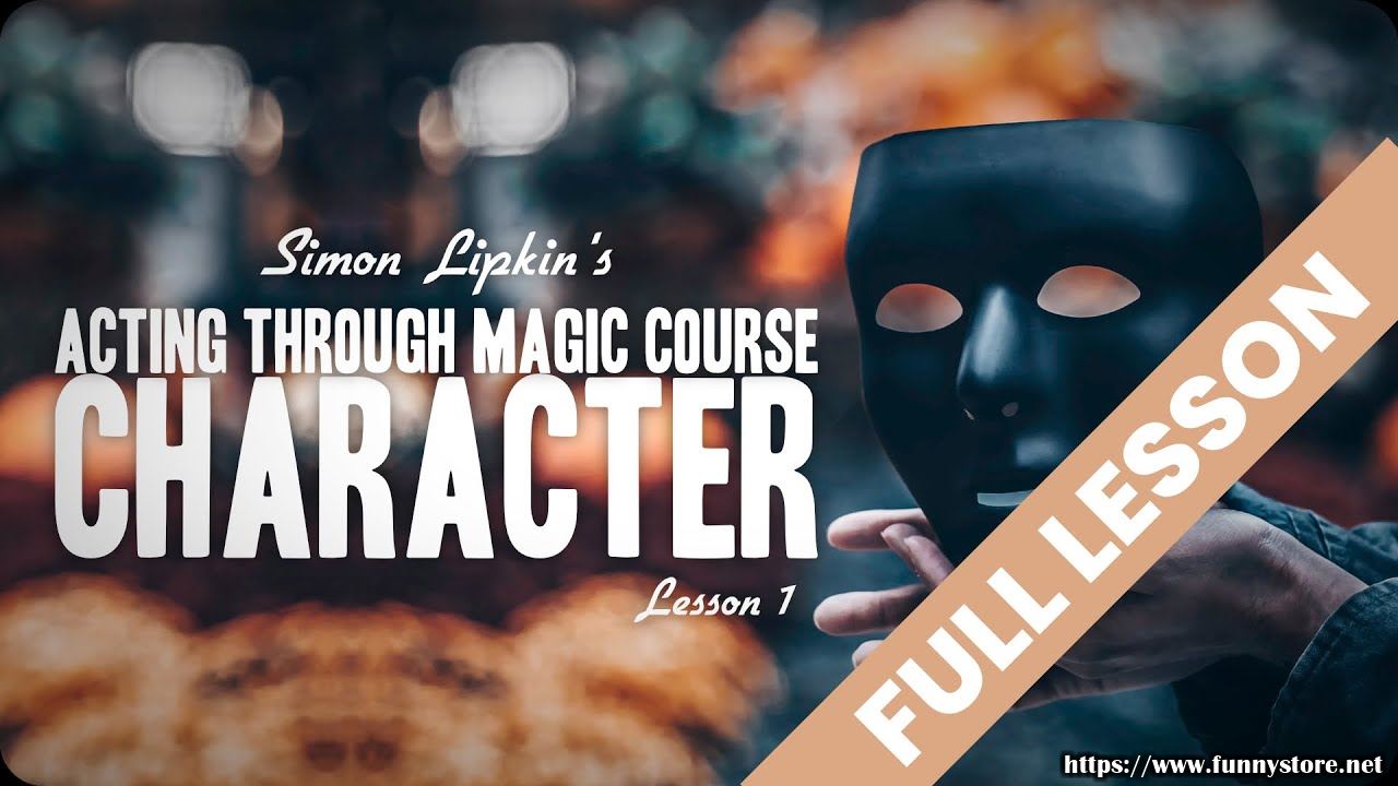 (image for) Simon Lipkin - Acting Through Magic Lesson (1-5)