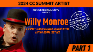 (image for) Conjuror Community Club - Willy Monroe Magic Masters Confidential Part 1