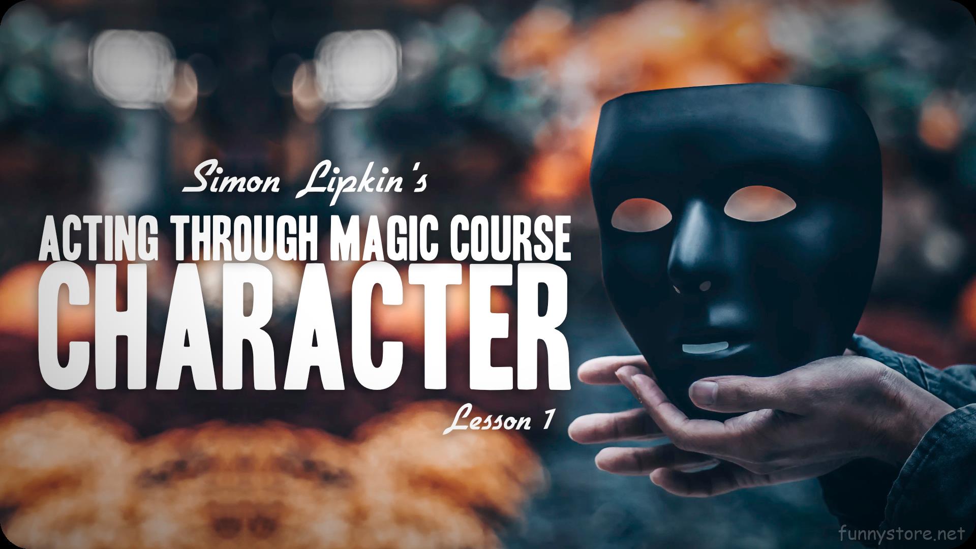 (image for) Simon Lipkin - Acting Through Magic Lesson 1