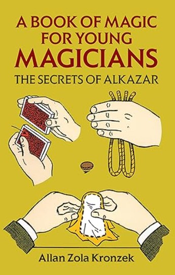 (image for) Allan Zola Kronzek - A Book of Magic for Young Magicians - The Secrets of Alkazar