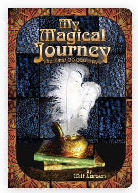 Milt Larsen - My Magical Journey, The First 30,000 days