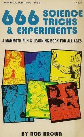 (image for) Robert J. Brown - 666 Science Tricks and Experiments
