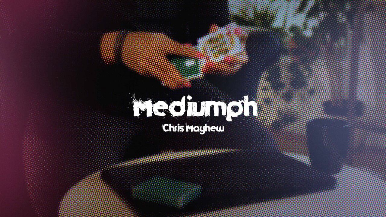 (image for) Chris Mayhew - Mediumph