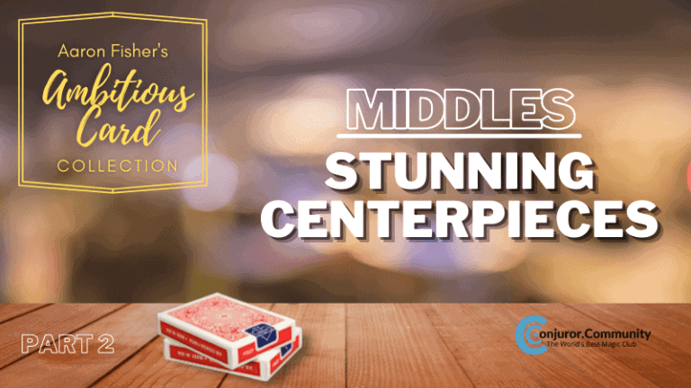 (image for) Conjuror Community Club - Ambitious Card: Middles Stunning Centerpieces
