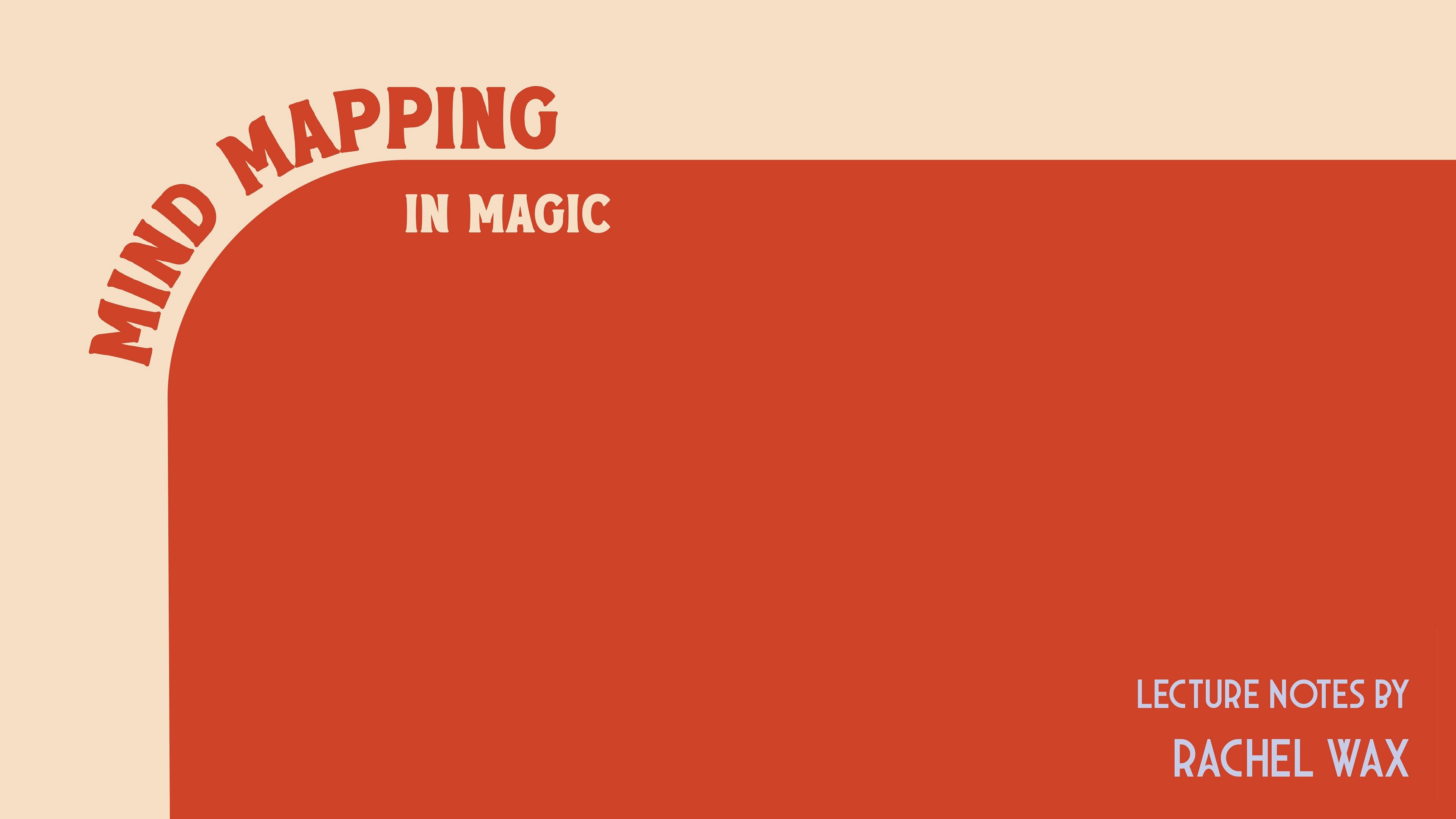 (image for) Rachel Wax - Mind Mapping in Magic (Video+PDF)
