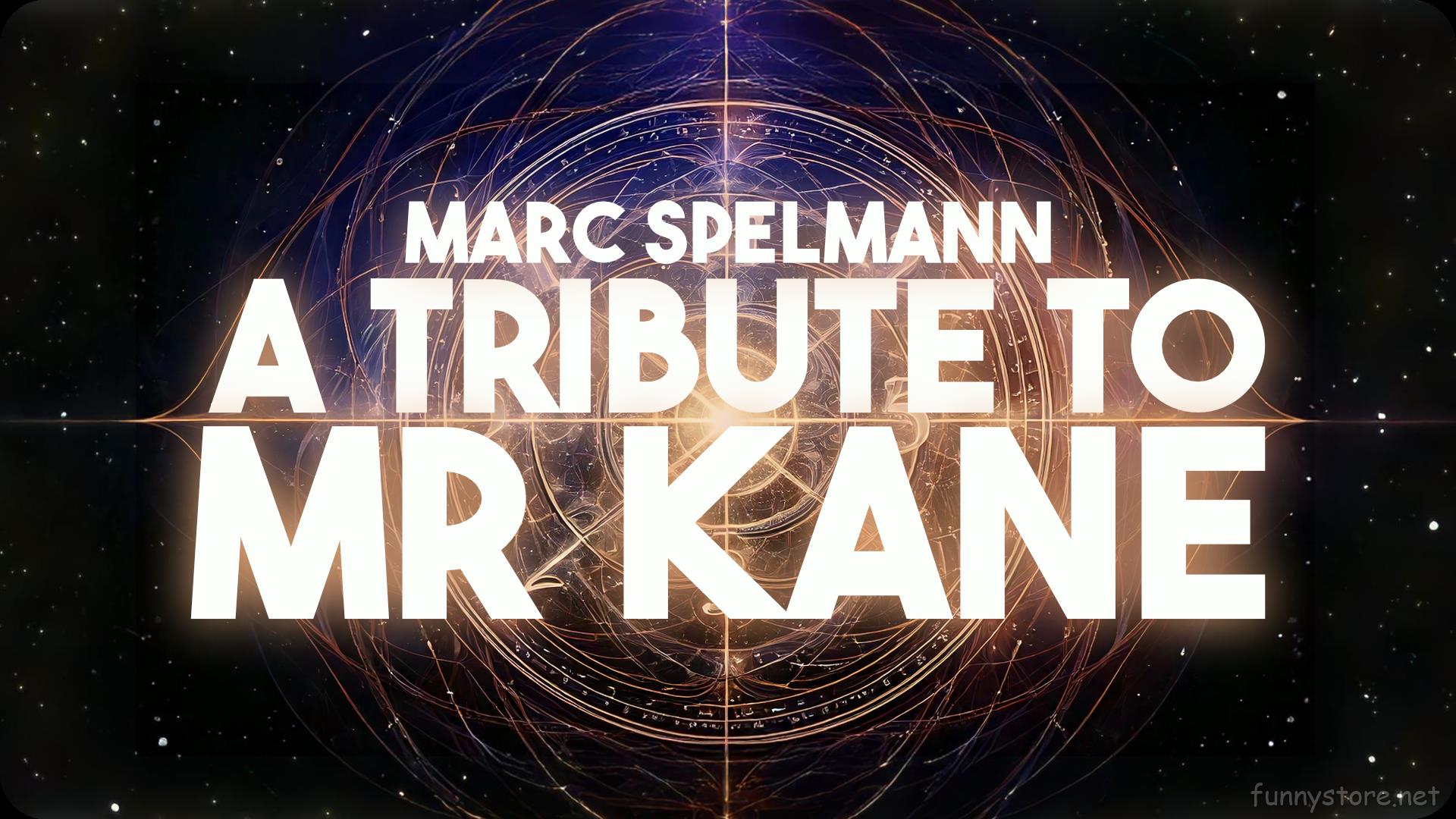 (image for) Marc Spelmann - A Tribute to Mr Kane