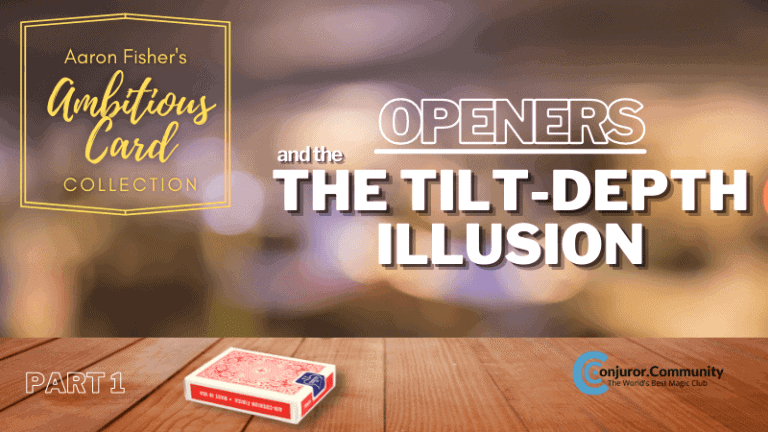 (image for) Conjuror Community Club - Ambitious Card Openers and the Tilt Depth Illusion