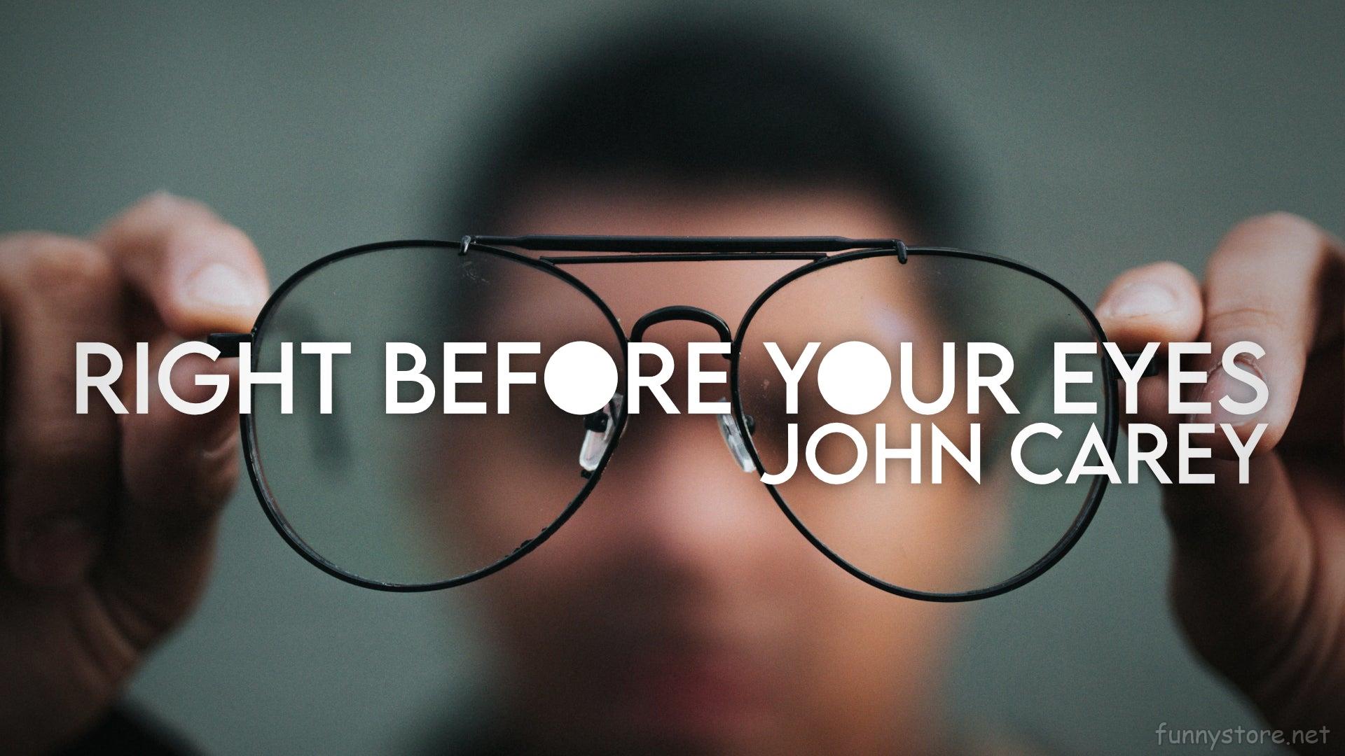 (image for) Unlimited Original - John Carey Right Before Your Eyes