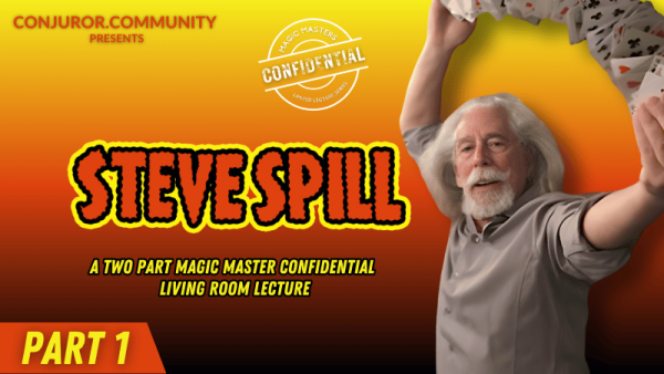 (image for) Conjuror Community Club - Magic Masters Confidential: Steve Spill Living Room Lecture Part 1