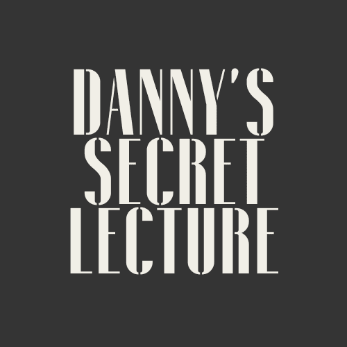 (image for) Danny Goldsmith - Danny's Secret Lecture