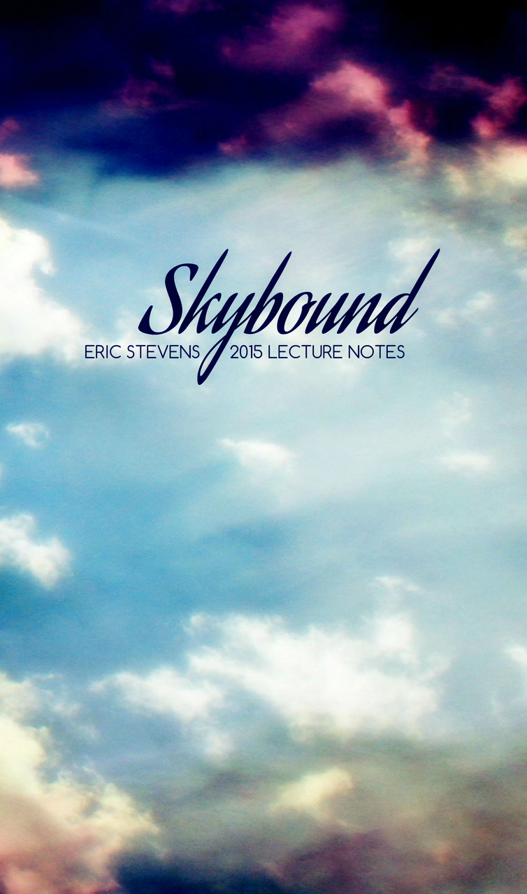 (image for) Eric Stevens - Skybound : 2015 Lecture Notes
