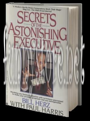 (image for) Bill Herz - Secrets of the Astonishing Executive