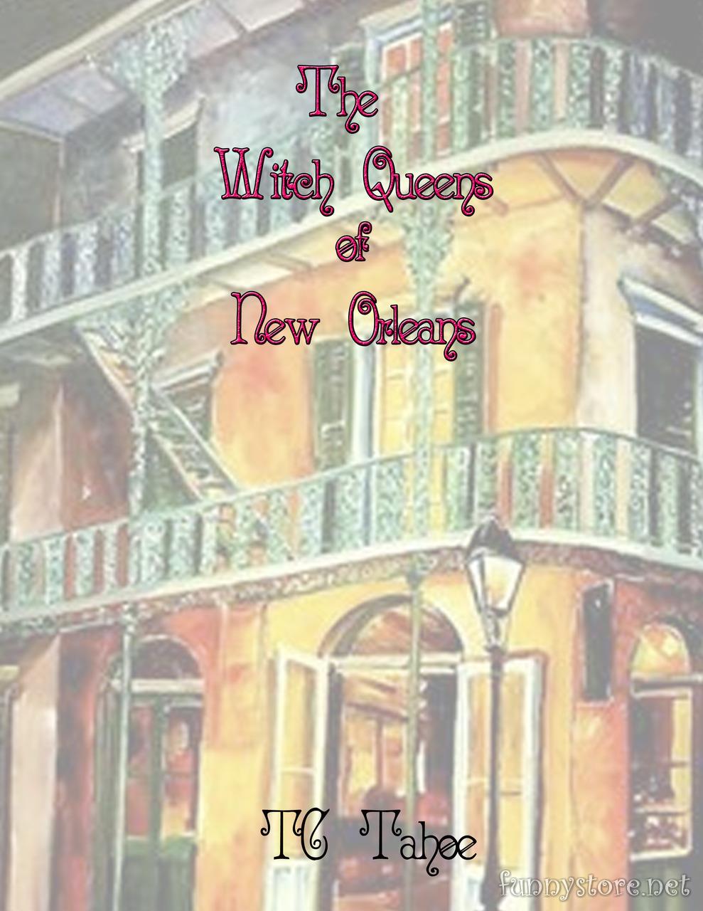 (image for) TC Tahoe - The Witch Queens of New Orleans