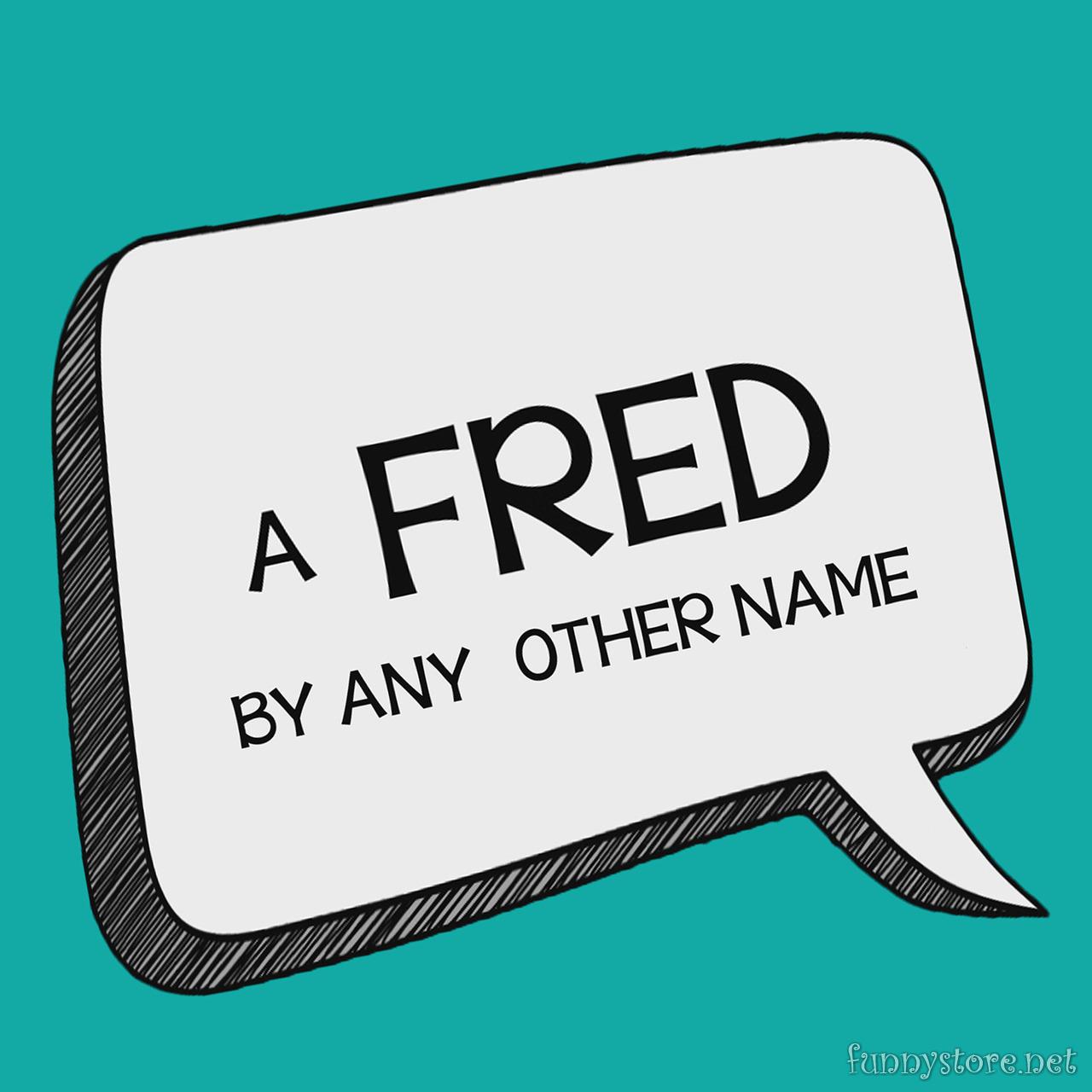 (image for) John Bannon - Fred by Any Other Name
