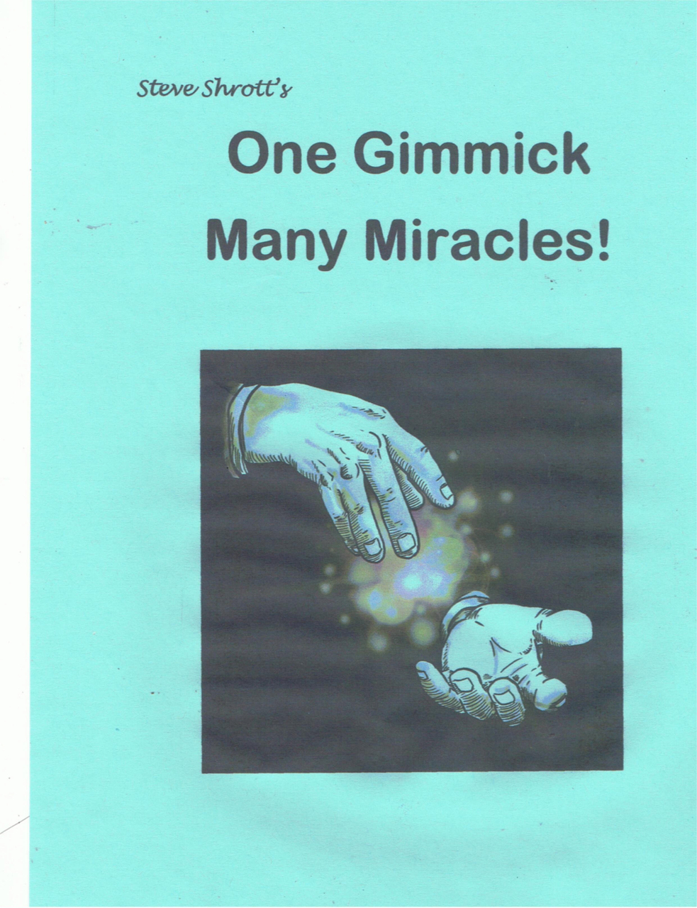 (image for) Steve Shrott. - One Gimmick Many Miracles!