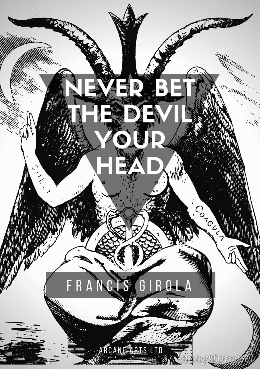 (image for) Francis Girola - Never Bet The Devil Your Head